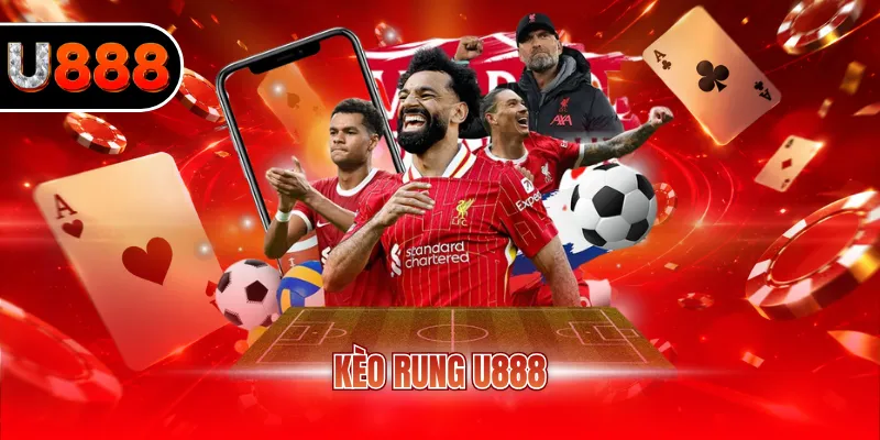 Kèo Rung U888 - Hướng Dẫn Chơi Thắng Với Bí Quyết Chuẩn 4 Kèo rung U888
